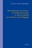 Physiotherapie an Schulen für Körperbehinderte Eine theoretische und empirische Auseinandersetzung