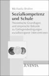 Sozialkompetenz und Schule Theoretische Grundlagen und empirische Befunde zu Gelingensbedingungen sozialbezogener Interventionen