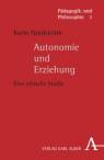 Autonomie und Erziehung Eine ethische Studie