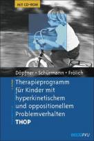 Therapieprogramm für Kinder mit hyperkinetischem und oppositionellem Problemverhalten THOP - Mit CD-ROM