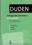 Duden - Erfolgreich bewerben - kurz gefasst Der kompakte Ratgeber für die überzeugende Bewerbung