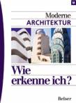 Wie erkenne ich? Moderne Architektur 