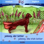 Johnny, der Setter Johnny, The Irish Setter Deutsch-englische Ausgabe. Übersetzung ins Englische von Pauline Elsenheimer.