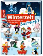 Winterzeit - Bastelzeit Die schönsten Ideen für Groß und Klein