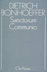 Sanctorum Communio  Eine dogmatische Untersuchung zur Soziologie der Kirche