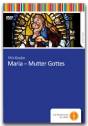 Maria - Mutter Gottes 