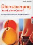 Übersäuerung Krank ohne Grund? Das Programm für optimale Säure-Basen-Balance