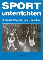 Sport unterrichten 58 Stundenbilder für das 1. Schuljahr