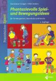 Phantasievolle Spiel- und Bewegungsideen für Kindergarten, Vorschule und Verein