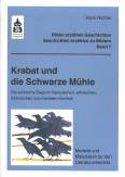 Krabat und die Schwarze Mühle Die sorbische Sage im literarischen, ethnischen, historischen und medialen Kontext