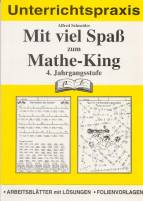 Mit viel Spaß zum Mathe-King  4. Jahrgangsstufe. Arbeitsblätter mit Lösungen, Folienvorlagen.