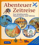 Abenteuer Zeitreise Von Schiffswracks, Mayatempeln und Saloons