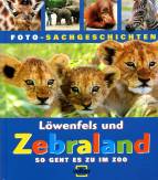 Löwenfels und Zebraland So geht es zu im Zoo
