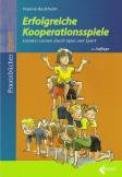 Erfolgreiche Kooperationsspiele Soziales Lernen durch Spiel und Sport