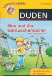 Max und der Geräuschemacher (2. Klasse) Duden - Lesedetektive