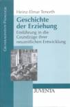 Geschichte der Erziehung Einführung in die Grundzüge ihrer neuzeitlichen Entwicklung