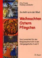 So steht es in der Bibel: Weihnachten - Ostern - Pfingsten Drei Lernzirkel für den Religionsunterricht in den Jahrgangsstufen 3 und 4