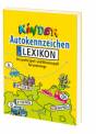 Kinder Autokennzeichen Lexikon  Der große Spiel- und Wissensspaß für unterwegs 