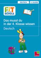 FiT FÜR DIE SCHULE: Das musst du in der 4. Klasse wissen - Deutsch 