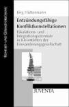 Entzündungsfähige Konfliktkonstellationen Eskalations- und Integrationspotentiale in Kleinstädten der Einwanderungsgesellschaft