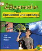 Löwenzahn: Sprudelnd und Spritzig - Alles rund ums Wasser 