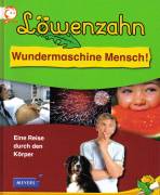 Löwenzahn - Wundermaschine Mensch! Eine Reise durch den Körper