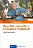 Deutsch 4. Schuljahr - Mein Ziel: Übertritt in Gymnasium / Realschule plus Übertrittstest