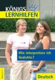 Wie interpretiere ich Gedichte? Deutsch - Klassen 8-13