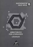 Mathematik Neue Wege 8 - Arbeitsbuch für Gymnasien. Lösungen