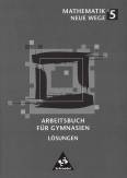 Mathematik Neue Wege 5 - Arbeitsbuch für Gymnasien. Lösungen  