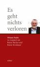 Es geht nichts verloren Ottmar Fuchs im Gespräch mit Reiner Bucher und Rainer Krockauer