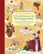 24 Geschichten aus der Weihnachtswerkstatt Die schönsten Geschichten über Weihnachtsmann und Co von Ursel Scheffler, Manfred Mai, Edith Schreiber-Wicke und vielen anderen zum Lesen und Vorlesen