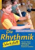 Die Rhythmik Werkstatt Von der Körpererfahrung zum ganzheitlich-kreativen Gestalten