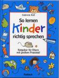 So lernen Kinder richtig sprechen Ratgeber für Eltern mit großem Praxisteil