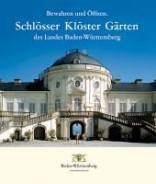 Bewahren und Öffnen. Schlösser, Klöster, Gärten des Landes Baden-Württemberg 