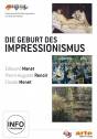 DVD - Die Geburt des Impressionismus: Edouard Manet / Pierre-Auguste Renoir / Claude Monet 