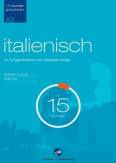 Sprachkurs Italienisch in 15 Stunden – für Fortgeschrittene und Wiedereinsteiger Niveau A2 - Modernes Lehrbuch - Audio-CDs