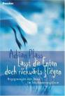 Lasst die Enten doch rückwärts fliegen Begegnungen mit Jesus im Markusevangelium