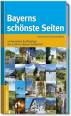 Bayerns schönste Seiten 25 besondere Ausflugtipps aus 5 Jahren 'Bayern entdecken'