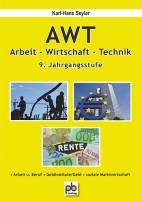 AWT Arbeit - Wirtschaft - Technik 9. Jahrgangsstufe
