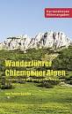 Wanderführer Chiemgauer Alpen Wandern und Bergsteigen im Chiemgau. 51 Touren