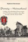Danzig - Heimatland Lustige und wehmütige Erinnerungen eines Wanderers zwischen dem alten Europa und der Neuen Welt