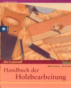 Handbuch der Holzbearbeitung Do it yourself