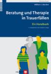 Beratung und Therapie in Trauerfällen Ein Handbuch