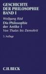 Geschichte der Philosophie, Band 1: Die Philosophie der Antike 1: Von Thales bis Demokrit 