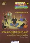 Entspannungstraining im Sport Regulation durch freies Bewegen - für Aktive, Trainer, Lehrer und Therapeuten