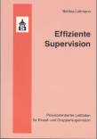 Effiziente Supervision Praxisorientierter Leitfaden für Einzel- und Gruppensupervision