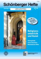  VERGRIFFEN - Religionsunterricht und Kunst Hintergründe - Unterrichtsideen - Methodische Hilfen