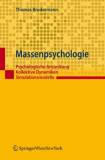 Massenpsychologie Psychologische Ansteckung, kollektive Dynamiken, Simulationsmodelle