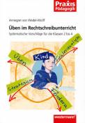 Üben im Rechtschreibunterricht Systematische Vorschläge für die Klassen 2 bis 4